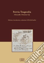 Svevia Tragoedia. Ediz. multilingue