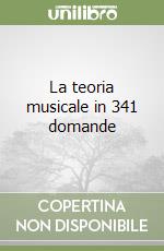 La teoria musicale in 341 domande libro