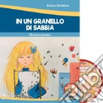 In un granello di sabbia. Canzoni bambine. Con CD-Audio libro