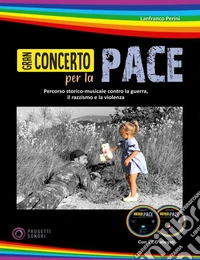 Gran concerto per la pace. Con 2 CD-Audio libro
