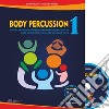 Body percussion. Con DVD video. Vol. 1 libro di Paduano Ciro Pinotti Riccardo