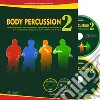 Body percussion. Con CD-Audio. Con DVD video. Vol. 2 libro di Paduano Ciro Pinotti Riccardo