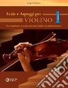 Scale e arpeggi per violino. Vol. 1 libro