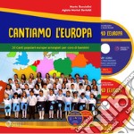 Cantiamo l'Europa. 20 canti popolari europei arrangiati per coro di bambini