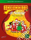 Gran concerto di Natale. Con File audio in streaming libro di Perini Lanfranco Spaccazocchi Maurizio