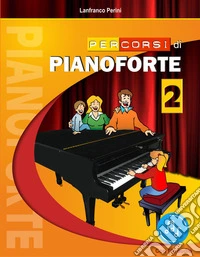 Percorsi di pianoforte. Con File audio in streaming. Vol. 2