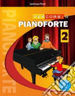 Percorsi di pianoforte. Con File audio in streaming. Vol. 2 libro