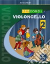 Percorsi di violoncello. Con File audio in streaming. Vol. 2 libro