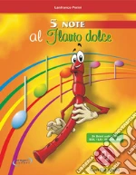 5 note al flauto. Per le Scuole elementari. Con File audio in streaming libro