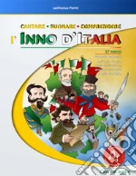 Cantare suonare comprendere l'inno d'Italia. Per la Scuola elementare. Con File audio in streaming libro