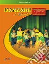 Danzare a scuola. Proposte operative per un'attività di danza nella scuola di base. Con File audio in streaming libro di Padovan Maurizio