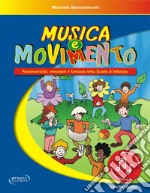 Musica e movimento. Psicomotricità, emozioni e fantasia nella scuola d'infanzia. Con File audio in streaming libro