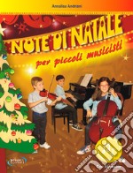 Note di Natale per piccoli musicisti. Per le Scuole medie. Con File audio in streaming libro