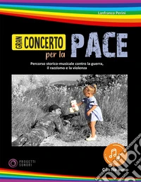 Gran concerto per la pace. Con File audio in streaming libro