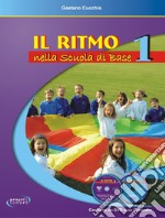 Il ritmo nella scuola di base. Con File audio e video in streaming. Vol. 1 libro