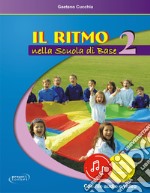 Il ritmo nella scuola di base. Con File audio e video in streaming. Vol. 2 libro