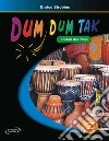 Dum dum tak. I colori del ritmo. Per la Scuola media. Con File audio e video in streaming libro