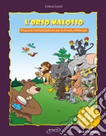 Orso Malosso. Per le Scuole materne. Con File audio in streaming (L') libro