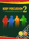 Body percussion. Con File audio e video in streaming. Vol. 2 libro