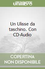 Un Ulisse da taschino. Con CD-Audio libro