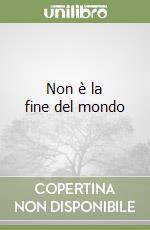 Non è la fine del mondo libro