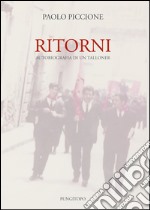 Ritorni. Autobiografia di un talloner libro