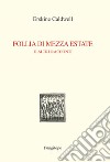 Follia di mezza estate e altri racconti libro