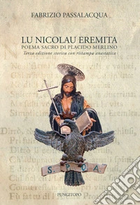 Lu Nicolau eremita. Poema sacro di Placido Merlino libro