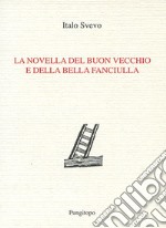 La novella del buon vecchio e della bella fanciulla libro