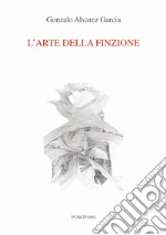 L'arte della finzione libro