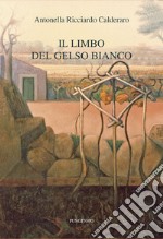 Il limbo del gelso bianco libro