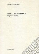 Idilli di Messina. Folgore e melma libro