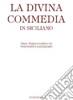 La Divina Commedia in siciliano. Ediz. limitata libro