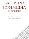 La Divina Commedia in siciliano. Ediz. limitata libro