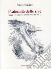 Fraternità delle rive. Saggi e recensioni letterarie (2017-2021) libro di Spadaro Sergio