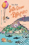 Sette giorni a Piro Piro. Ediz. a colori libro