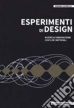 Esperimenti di design. Ricerca e innovazione con e dei materiali libro