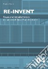 Re-invent. Re-use and transformation in Lacaton and Vassal's architecture libro di Faiferri Massimo