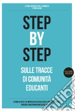 Step by step. Sulle tracce di Comunità educanti