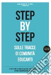 Step by step. Sulle tracce di Comunità educanti libro