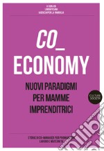 Co-economy. Nuovi paradigmi per mamme imprenditrici