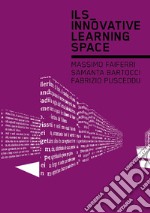 ILS. Innovative learning space. Ediz. inglese libro