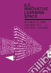 ILS. Innovative learning space libro