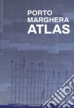 Porto Marghera Atlas libro