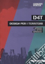 D4T design per i territori. Approcci, metodi, esperienze libro