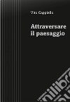 Attraversare il paesaggio libro