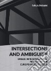 Intersections and ambiguity. Urban infrastructural figures of the european metropolis libro di Berlingieri Fabrizia