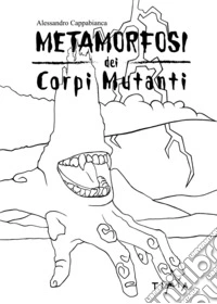 Metamorfosi dei corpi mutanti. Il divenire-altro delle creature cinematografiche