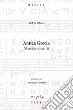 Antica Grecia. Musica e canti libro