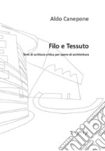 Filo e tessuto. Temi di scrittura critica per opere di architettura